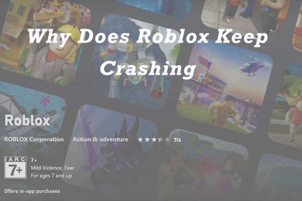 Why does Roblox Keep Crashing? How to Fix Roblox Crash? - MiniTool