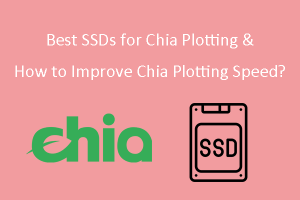 Best SSDs for Chia Plotting & How to Improve Chia Plotting Speed?