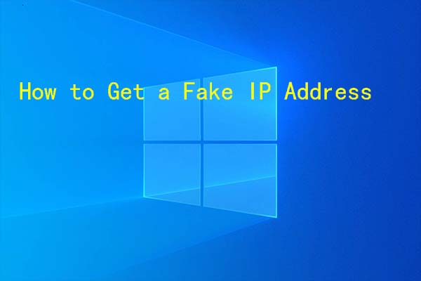 Fake IP Address: What Is It and How to Get One