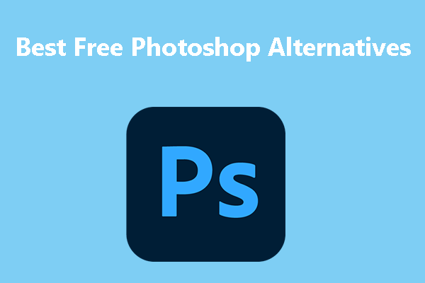 Top 3 Best Free Photoshop Alternatives for You!