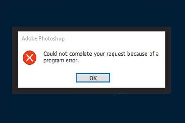 Fixed: Photoshop Couldn’t Complete Your Request for Program Error