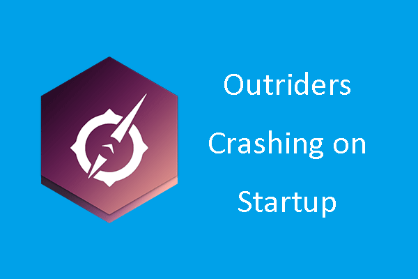 Top 3 Solutions to Fix Outriders Crashing on Startup Issue on PC