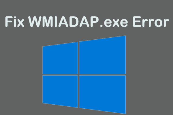 4 Solutions to Fix WMIADAP.exe Error in Windows 10
