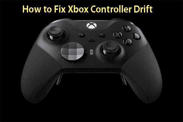 How to Fix Xbox Controller Drift? Top 5 Methods to Fix the Issue