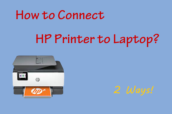 2 Ways How to Connect HP Printer to Laptop MiniTool Partition