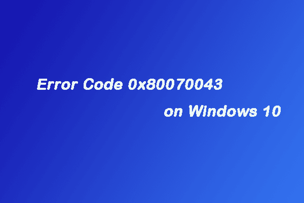 Three Solutions to Fix Error Code 0x80070043 on Windows 10/11