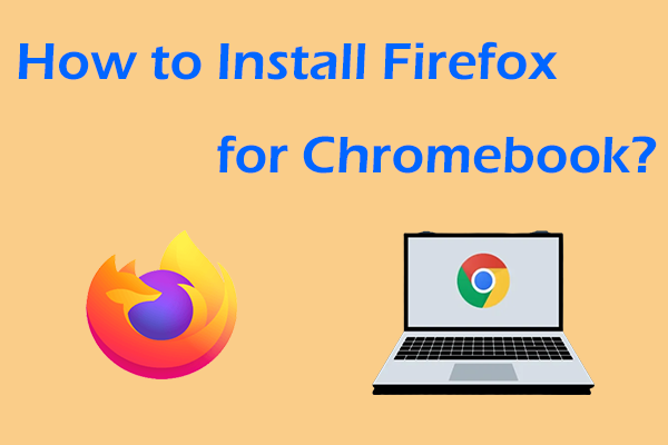 Can You Install Firefox on Chromebook?