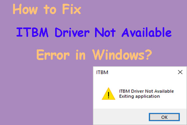 How to Fix ITBM Driver Not Available Error in Windows?