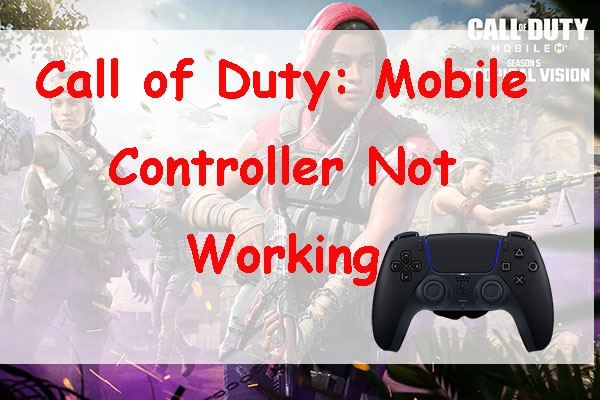 Call of Duty: Mobile Controller Not Working-How to Fix - MiniTool Partition  Wizard