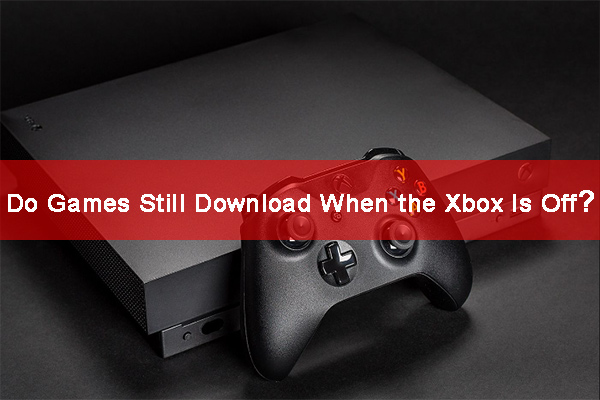 Do Games Still Download When the Xbox Is Off? [Answered