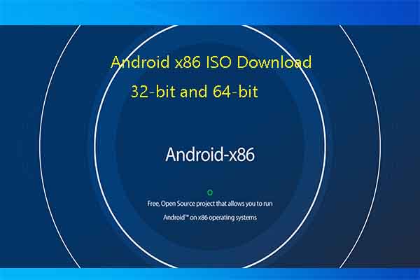 Free and Safe Download Android x86 ISO (32 & 64 Bit) on Windows
