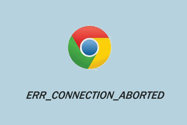 How to Fix the ERR_CONNECTION_ABORTED Issue in Chrome