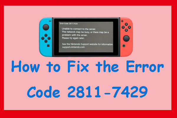 Nintendo Switch Error Code 2811-7429-How to Fix? - MiniTool 