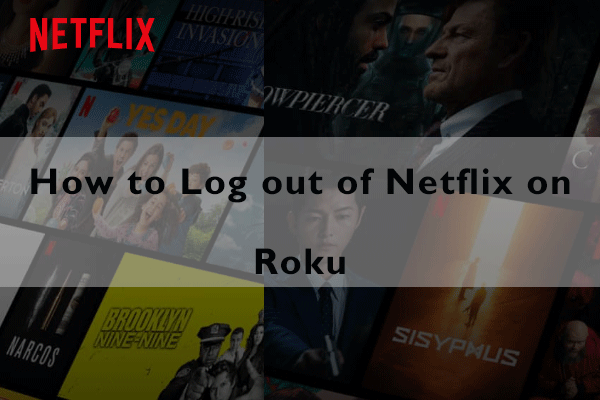 How to Log out of Netflix on Roku TV? Here Is the Tutorial