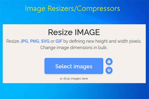 Top 4 Image Resizers and 3 Image Compressors [Online & Free]