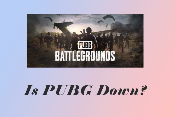 Detailed Tutorial: Is PUBG Down? Check PUBG Server Status Now!