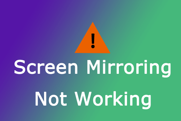 Why is My Screen Mirroring Not Working and How to Fix It?