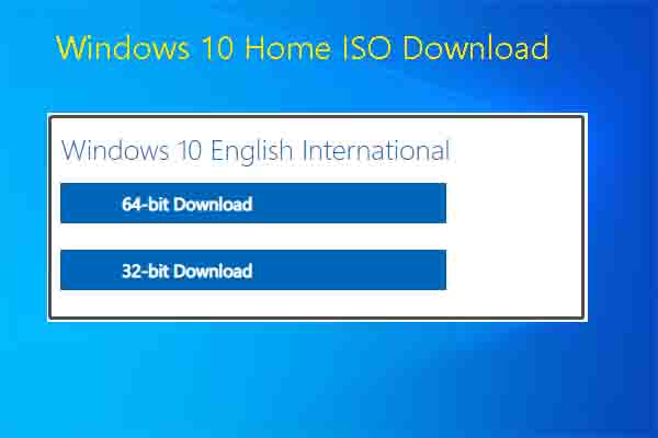 Celda de poder Por el contrario Noreste 3 Ways to Get Windows 10 Home ISO Download Links (32 & 64 Bit) - MiniTool  Partition Wizard