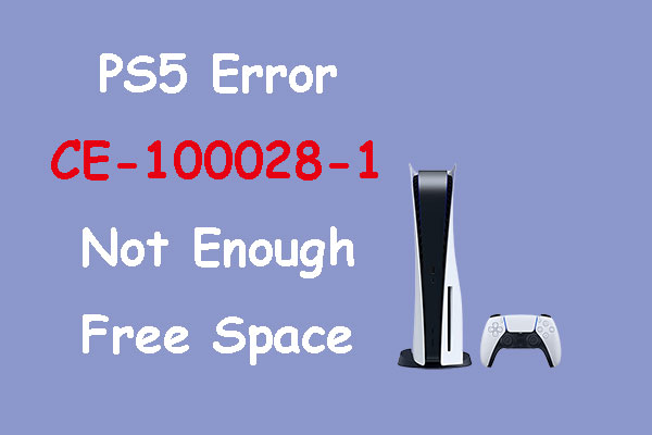 PS5 Error Code CE-100028-1 Not Enough Free Space-How to Fix 