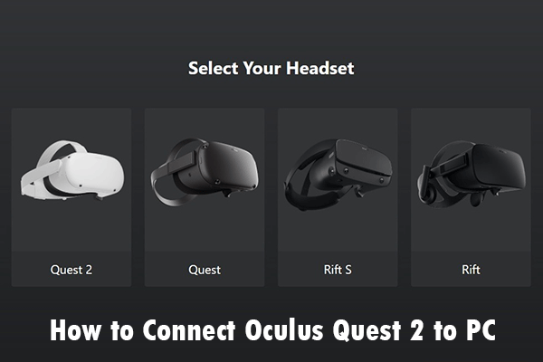 How to Connect Oculus 2 to Windows & Mac PCs - Partition Wizard