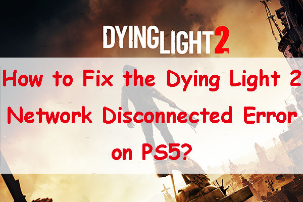 Does Dying Light 2 Have Crossplay? Is Dying Light PS4 and PS5