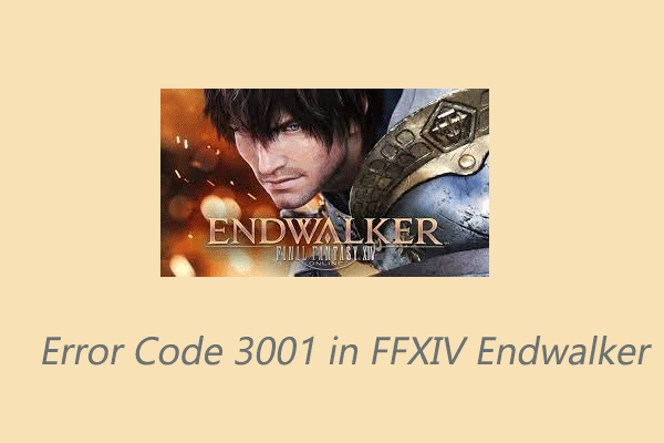 How to Fix Error Code 3001 in FFXIV Endwalker - MiniTool Partition Wizard