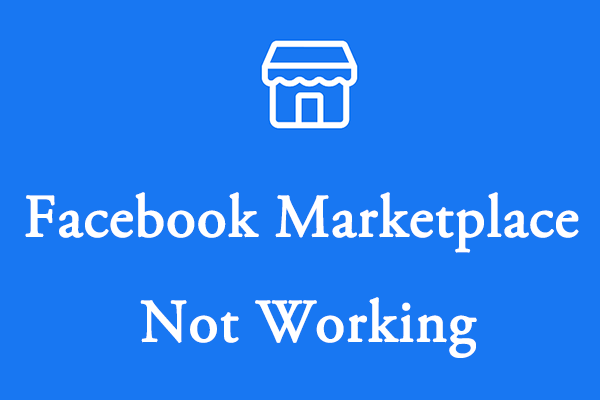 [Solved] Run Into the “Facebook Marketplace Not Working” Issue ...