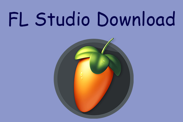 How to Get the FL Studio Download on PC & Mobile Devices - MiniTool  Partition Wizard