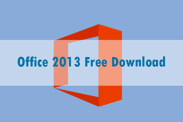 Microsoft Office 2013 32-Bit & 64-Bit Free Download And Install - Minitool  Partition Wizard