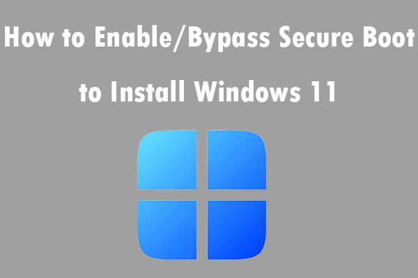 How to Enable/Bypass Secure Boot to Install Windows 11