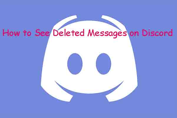 How to See Deleted Messages on Discord? Two Step-by-Step Methods