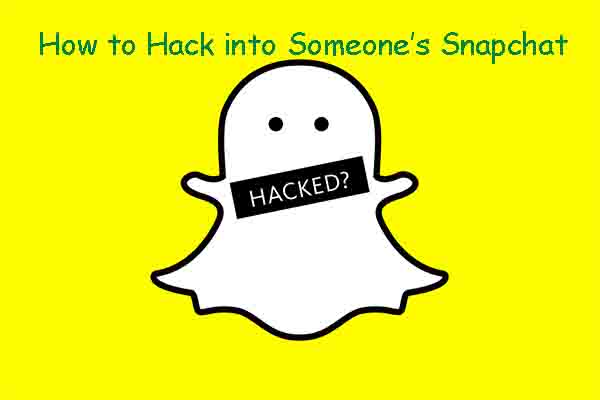 Snapchat Hack: How to Hack into Someone’s Snapchat Account?