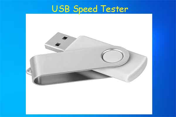 Huichelaar flexibel Een trouwe Top 9 USB Speed Testers to Test USB Read/Write Speed on Windows - MiniTool  Partition Wizard