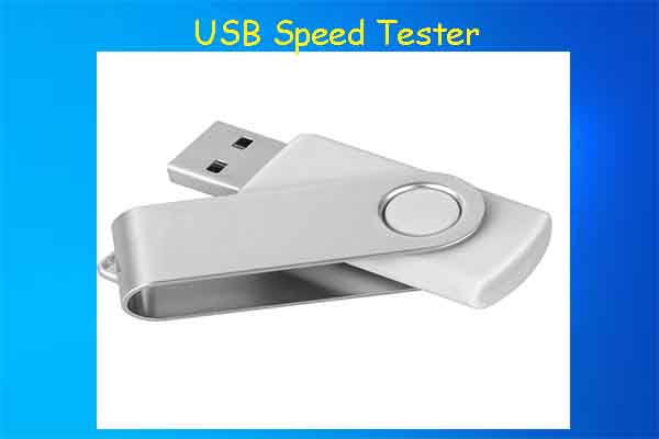 Top 9 USB Speed Testers to Test USB Read/Write Speed on Windows MiniTool Partition Wizard