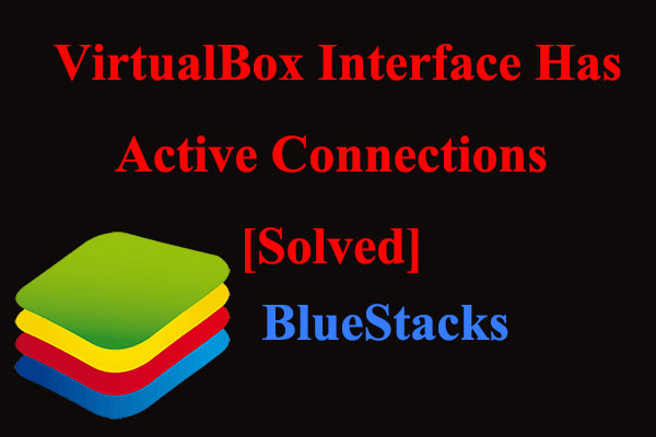 VirtualBox Interface Has Active Connections-How to Fix?