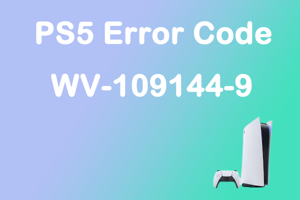 Are You Bothered by PS5 Error? to - MiniTool Partition Wizard