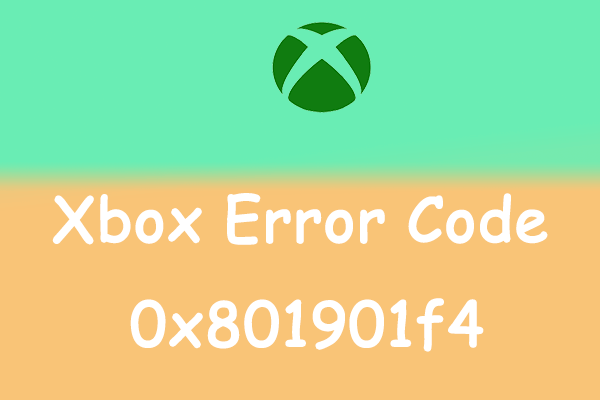 Full Guide] How to Fix the Xbox Error Code 0x801901f4? - MiniTool 