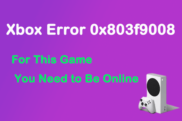 [5 Methods] How to Fix Xbox Error Code 0x803f9008?
