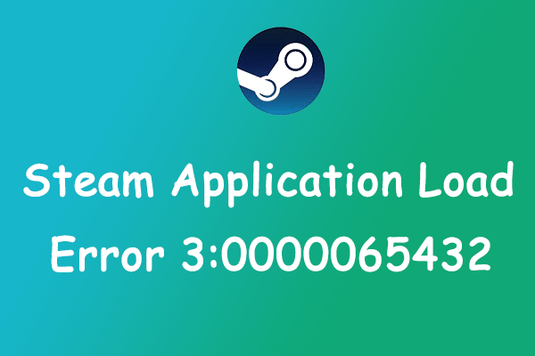 [Solved] Get Stuck in Steam Application Load Error 3:0000065432?