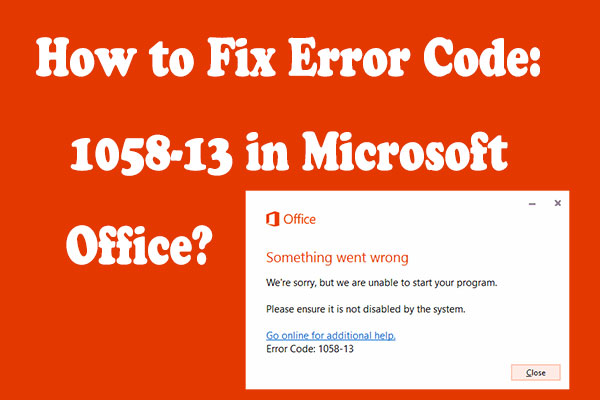 How to Fix Error Code: 1058-13 in Microsoft Office?