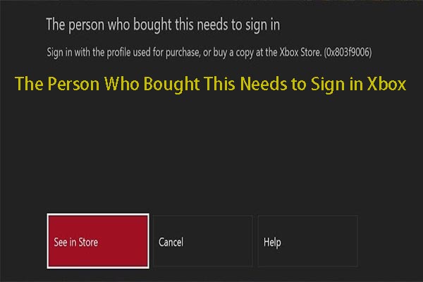 Solved: The Person Who Bought This Needs to Sign in Xbox Error
