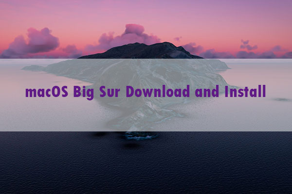 macOS Big Sur Download and Install [A Full Guide]