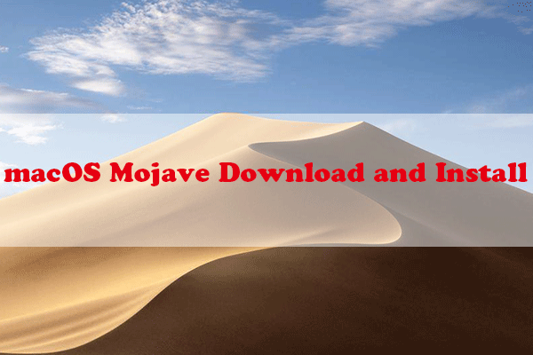 macOS Mojave Download and Install [A Full Guide]