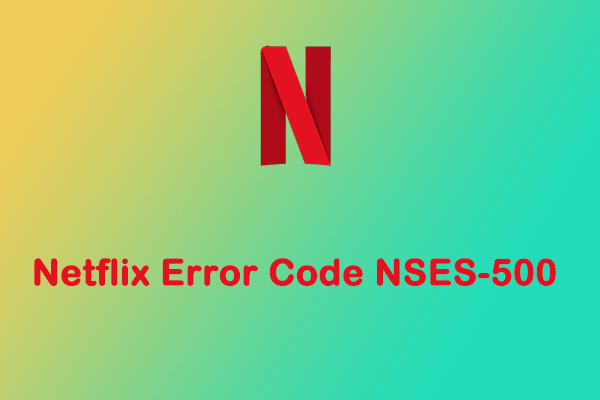 How to Fix Netflix Error Code NSES-500 on Google Chrome?