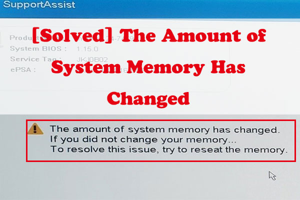 [Solved] The Amount of System Memory Has Changed