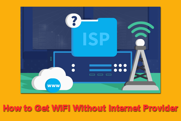 How to Get WiFi Without an Internet Provider?