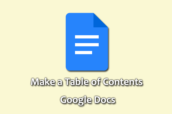 [Full Guide] How to Make a Table of Contents in Google Docs?