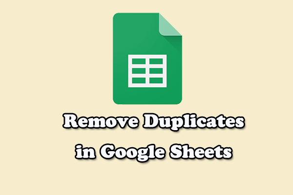 How to Remove Duplicates in Google Sheets? [ Four Methods]