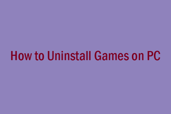 How to Uninstall Games on PC [Microsoft Store, Epic, and Origin]