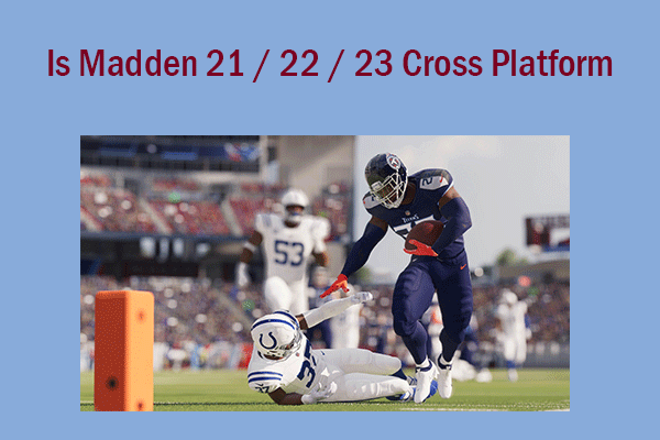 Is Madden 21 / 22 / 23 Cross Platform? All Are Explained!